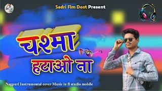 Chasma hataw na 🎶 Nagpuri instrumental cover music, Sadri Flm Dost Present 🎹🎧🕺