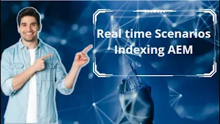 Real time Scenarios Indexing   AEM