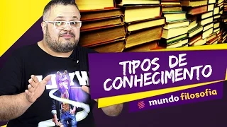 💭 Teoria do Conhecimento (3/8):  Tipos de Conhecimento - Filosofia - ENEM