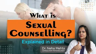 What is Sex Counselling in Hindi | Sex Problems ki Therapy kaise hoti h ?  sexual dysfunction