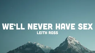 Leith Ross - We’ll Never Have Sex (Lyrics)