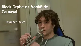 Black Orpheus/ Manhã de Carnaval- Trumpet Cover