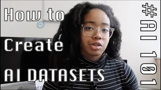 How to Create a Dataset for Machine Learning | #AI101