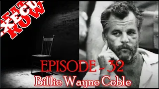 Death Row Executions-Episode 32-Billie Wayne Coble