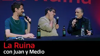 173. La Ruina (con Juan y Medio)