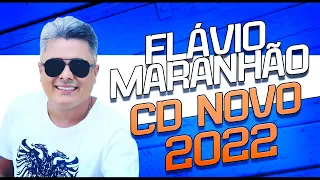 FLÁVIO MARANHÃO - CD AO VIVO 2022 MUSICAS NOVAS