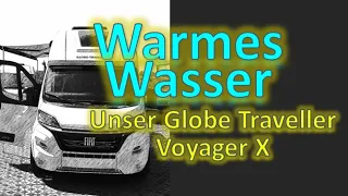 Warmes Wasser im Globe-Traveller Voyager X
