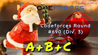 A + B + C : Codeforces Round #690 (Div. 3) | sKSama Hindi Video Editorial