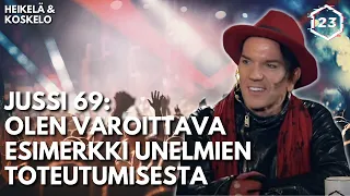 Jussi69: Olen varoittava esimerkki unelmien toteutumisesta | Heikelä & Koskelo 23 minuuttia | 510