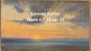 Ernesto Kohler - Etude n.º 12 op. 33