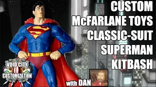 Custom McFarlane Classic-Suit SUPERMAN Action Figure KITBASH