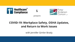 COVID 19:  Workplace Safety OSHA Updates and Return to Work Issues