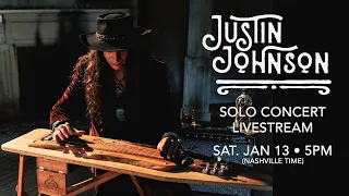 SOLO LIVESTREAM CONCERT - Justin Johnson - SAT. JAN 13