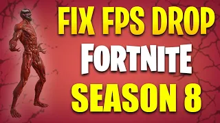 FORTNITE SEASON 8 - How To Fix FPS Drops! (Boost FPS & Fix Stutters) While Building! SEASON 8 TWEAKS