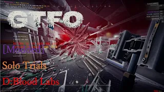 [Modded]GTFO Solo Trials(D:Blood Labs)