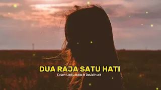 Dua Raja Satu Hati - Justy Aldrin Ft Rina Sainyakit ( Cover - Umbu Ndita Ft David Hurit)