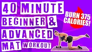 40 Minute Beginner and Advanced Mat Workout 🔥Burn 375 Calories 🔥