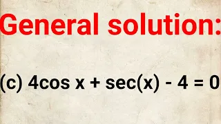 find the general solution of  4cos x + sec(x) - 4 = 01. class 12 math trigonometric solutions.