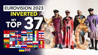 🔄 My INVERTED TOP 37 - Eurovision 2023 (#AprilFools)