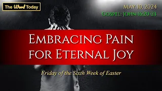 Embracing Pain for Eternal Joy - May 10, 2024 #Shorts