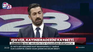 MHP ELAZIĞ İL BAŞKANI SEMİH IŞIKVER’İN KAYINBİRADERİ GÖRKEM BERK BAYRİ, HAYATINI KAYBETTİ