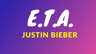 🎧 Justin Bieber - E.T.A. (Natural Visual)(Lyrics)🎶