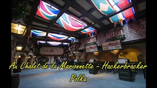 Au Chalet de la Marionnette - Hackerbracker Polka - Disneyland Park - Disneyland Paris - Soundtrack