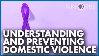 Understanding and Preventing Domestic Violence | In Focus