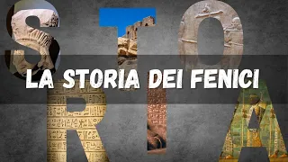 LA STORIA DEI FENICI