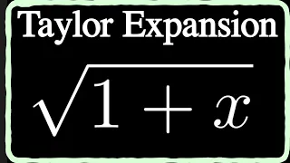 Step-by-Step Calculation of the Taylor Expansion: sqrt(1+x)