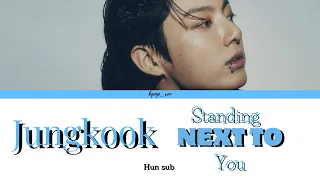 Jungkook-Standing Next To You hun sub