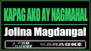 Kapag Ako Ay Nagmahal - Jolina Magdangal (KARAOKE)