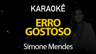 Erro Gostoso - Simone Mendes (Karaokê Version)