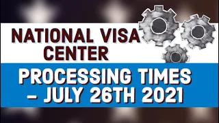 Guide to NVC PROCESSING TIMES | LATEST CURRENT July 26 2021 US Immigration News NATIONAL VISA CENTER