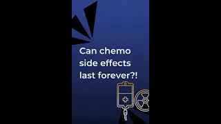 Can Chemo Side Effects Last Forever?!