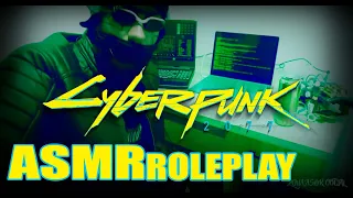 ASMR ROLEPLAY | Cyberpunk - Implante de Prótesis Cyberware