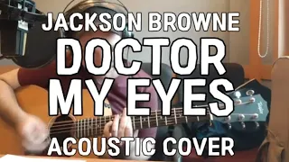 Doctor My Eyes (acoustic cover) Ben Akers