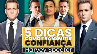 5 FORMAS DE SE TRANSMITIR EXTREMA CONFIANÇA HARVEY SPECTER (SUITS)