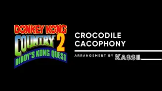 Donkey Kong Country 2 | Crocodile Cacophony (Arrangement)