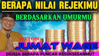 NILAI REJEKIMU BERDASARKAN UMURMU WETON JUMAT WAGE