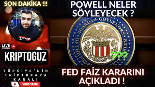 SON DAKİKA ! FED FAİZ KARARINI AÇIKLADI ! POWELL NELER SÖYLEYECEK ? BİTCOİN'DE NELER OLACAK ?