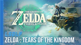 [TWITCH] Zelda : Tears of the Kingdom - 09/08/23 - Partie [1/2]