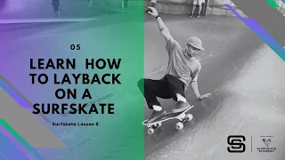 How to Layback on a SURFSKATE -  Surfskate Lesson 5