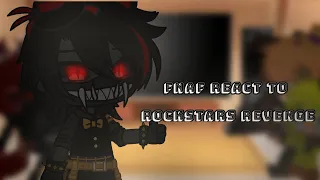 ✨ Fnaf 4 React to Rockstars Revenge ✨ | FNAF