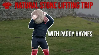 Mini natural stone lifting trip with Paddy Haynes