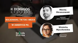 Maciej Okraszewski o Bolsonaro, TikToku i mediach w Ameryce Południowej #DemagogPodcast