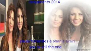 paula fernandes e shania twain  you re still the one  oficial 2014