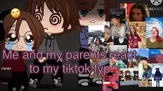 ME AND MY PARENTS REACT TO MY TIKTOK FYP (1M VIEWS?!) (Inspired)