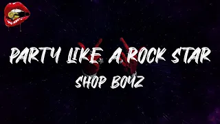 Shop Boyz - Party Like A Rock Star (lyrics)