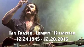 RIP Ian Fraser "Lemmy" Kilmister: 12/24/1945 - 12/28/2015
